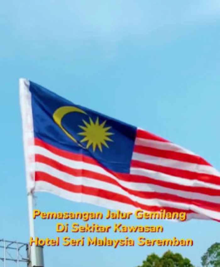 Pemasangan Jalur Gemilang di Sekitar Kawasan Hotel Seri Malaysia Seremban