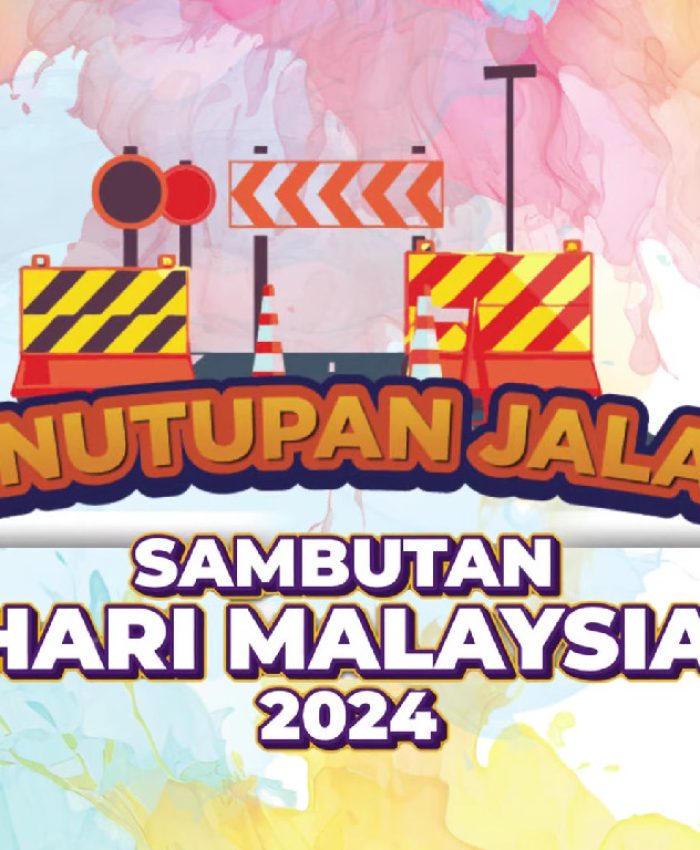 HKHM 2024 | Sambutan Hari Malaysia | Info Penutupan Jalan